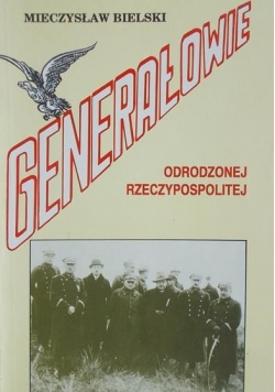 Generałowie odrodzonej Rzeczypospolitej