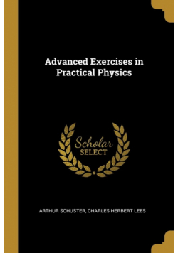 Advanced Exercises in Practical Physics