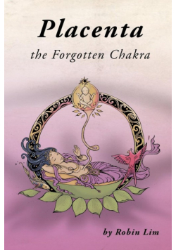 Placenta - The Forgotten Chakra