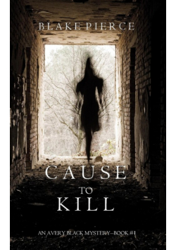 Cause to Kill (An Avery Black Mystery-Book 1)