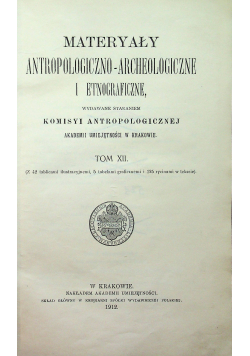 Materyały antropologiczno archeologiczne i etnograficzne Tom XII 1912 r.