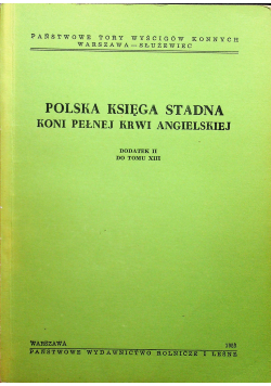 Polska księga stadna koni pełnej krwi angielskiej dodatek II do tomu XIII