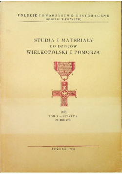 Studia i materiały do dziejów Wielkopolski i Pomorza Tom V
