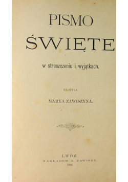 Pismo Święte w streszczeniu i wyjątkach 1900r. / Słowa Święte 1898r.