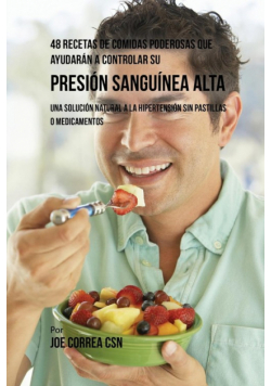 48 Recetas De Comidas Poderosas Que Ayudarán A Controlar Su Presión Sanguínea Alta