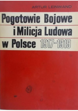 Pogotowie Bojowe i Milicja Ludowa w Polsce 1917-1919 + autograf autora