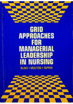 Grid Approaches For Managerial Leadership In Nursing