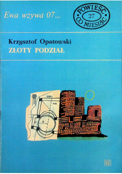 Ewa wzywa 07 Powieść co miesiąc  nr 27 Złoty podział