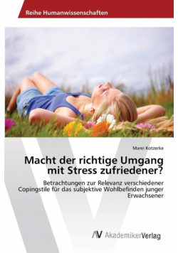 Macht der richtige Umgang mit Stress zufriedener?