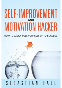 Self-Improvement and Motivation Hacker