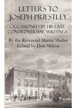 Letters to Joseph Priestley Occasioned by His Late Controversial Writings