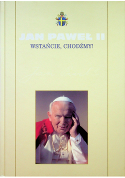 Jan Paweł II -Wstańcie chodźmy Część 4