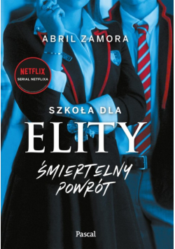 Szkoła dla elity Śmiertelny powrót