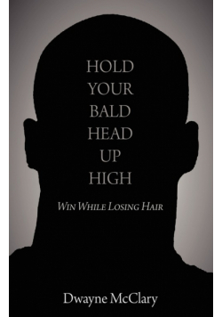 Hold Your Bald Head Up High
