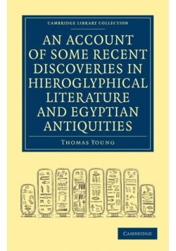 An  Account of Some Recent Discoveries in Hieroglyphical Literature and Egyptian Antiquities