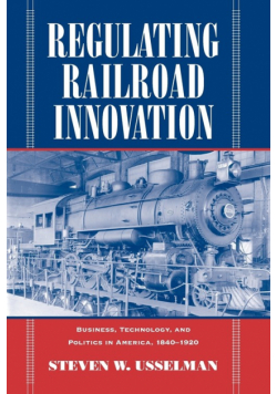 Regulating Railroad Innovation