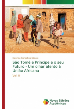 São Tomé e Príncipe e o seu Futuro - Um olhar atento à União Africana