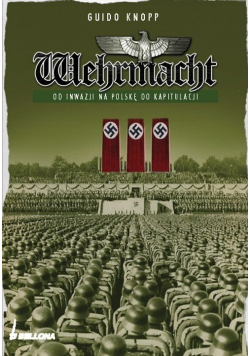 Wehrmacht: Od inwazji na  Polskę do kapitulacji