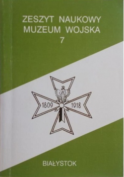 Zeszyt naukowy Muzeum Wojska 7