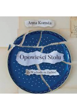 Opowieści stołu ze wschodu na zachód
