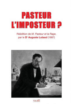 Pasteur L'imposteur ?