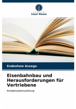 Eisenbahnbau und Herausforderungen für Vertriebene
