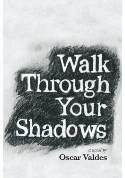 Walk Through Your Shadows