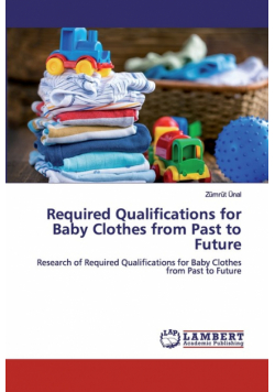 Required Qualifications for Baby Clothes from Past to Future
