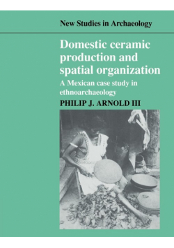 Domestic Ceramic Production and Spatial Organization