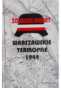 Żoliborz Bielany Warszawskie Termopile 1944