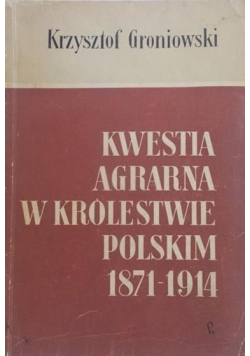 Kwestia agrarna w Królestwie Polskim 1871 1914