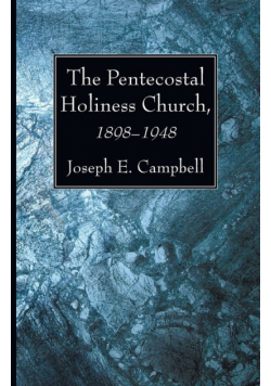 The Pentecostal Holiness Church, 1898-1948