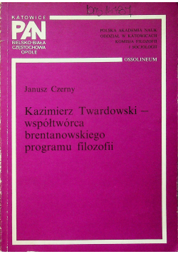 Kazimierz Twardowski współtwórca brentanowskiego programu filozofii