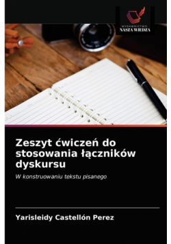 Zeszyt ćwiczeń do stosowania łączników dyskursu