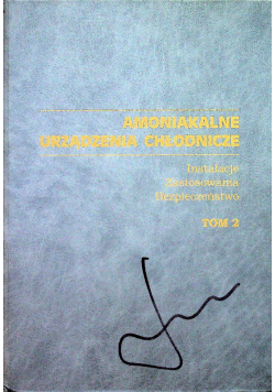Amoniakalne urządzenia chłodnicze tom 2