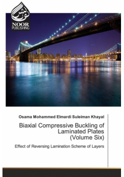 Biaxial Compressive Buckling of Laminated Plates (Volume Six)