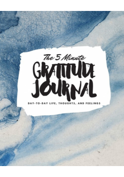 The 5 Minute Gratitude Journal