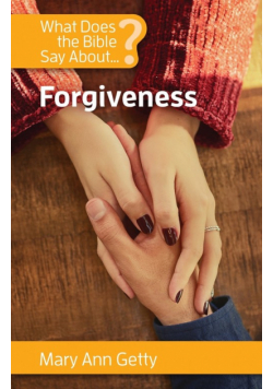 What Does the Bible Say About Forgiveness?