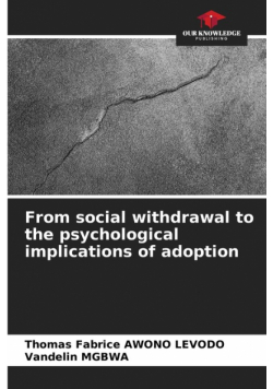 From social withdrawal to the psychological implications of adoption