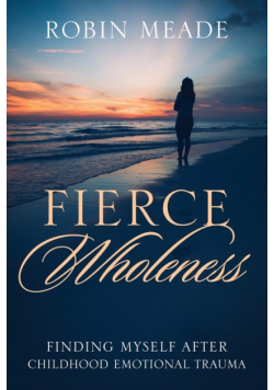 Fierce Wholeness