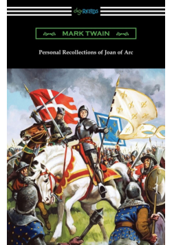 Personal Recollections of Joan of Arc