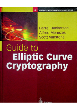 Guide to elliptic Curve Cryptography