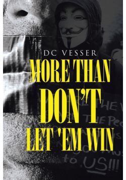 More than Don't Let 'em Win