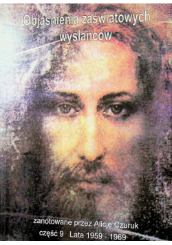 Objaśnienia zaświatowych wysłańców część 9