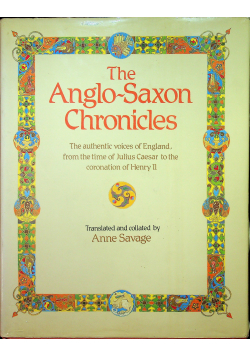 The Anglo - Saxon Chronicles
