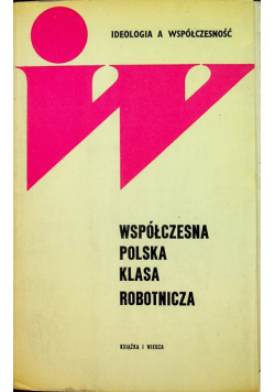 Współczesna Polska Klasa Robotnicza
