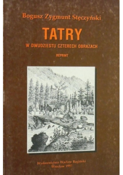Tatry w dwudziestu czterech obrazach Reprint z 1860 r.
