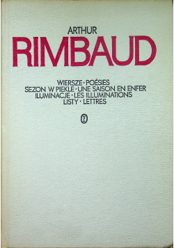 Rimbaud Wiersze Sezon w Piekle Iluminacje Listy
