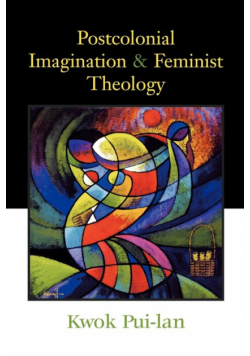 Postcolonial Imagination and Feminist Theology
