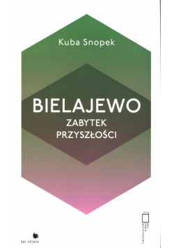 Bielajewo. Zabytek przyszłości